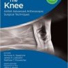 The Knee: AANA Advanced Arthroscopic Surgical Techniques