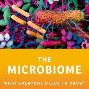 The Microbiome: What Everyone Needs to Know® (Original PDF from Publisher)
