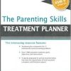 The Parenting Skills Treatment Planner, with DSM-5 Updates