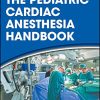 The Pediatric Cardiac Anesthesia Handbook