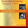 The Sectional Anatomy Learning System: Concepts and Applications, Volume 1: Concepts (Original PDF from Publisher)