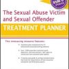The Sexual Abuse Victim and Sexual Offender Treatment Planner, with DSM 5 Updates (PracticePlanners)