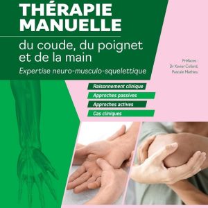 Thérapie manuelle du coude, du poignet et de la main: Expertise neuro-musculo-squelettique (True PDF from Publisher)