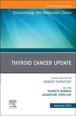 Thyroid Cancer Update, An Issue of Endocrinology and Metabolism Clinics of North America (The Clinics: Internal Medicine, Volume 54-3) (EPUB)