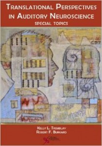Translational Perspectives in Auditory Neuroscience: Special Topics