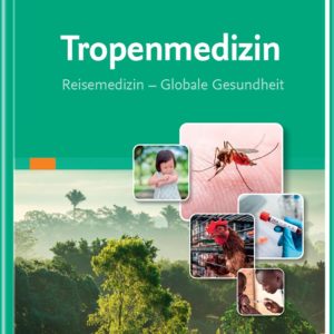 Tropenmedizin: Reisemedizin – Globale Gesundheit (MONOGRAPHIE – Fachbuch – Urban & Fischer-Verlag) (German Edition) (True PDF from Publisher)