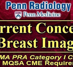 Penn Radiology Current Concepts in Breast Imaging 2022 (Videos)