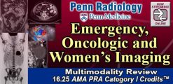 Penn Radiology Emergency, Oncologic and Women’s Imaging 2024 (Videos)