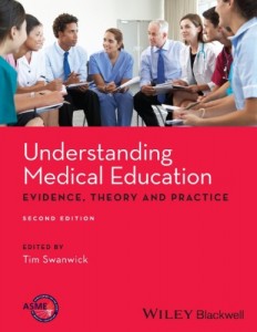 Understanding Medical Education – Evidence,Theory and Practice (2nd Edition)