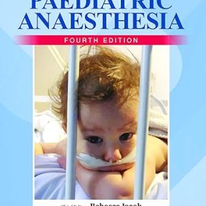 Understanding Paediatric Anaesthesia, 4th Edition (Original PDF from Publisher)