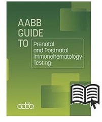 AABB Guide to Prenatal and Postnatal Immunohematology Testing (Original PDF from Publisher)