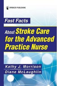 Fast Facts About Stroke Care for the Advanced Practice Nurse (Original PDF from Publisher)