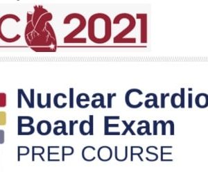 ASNC 2021 Nuclear Cardiology Board Prep Exam Course (Videos)