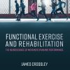 Functional Exercise and Rehabilitation: The Neuroscience of Movement, Pain and Performance (Original PDF from Publisher)