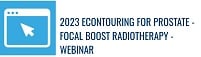 2023 eContouring for Prostate – Focal Boost Radiotherapy – Webminar (Videos)