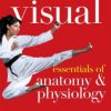 Visual Essentials of Anatomy & Physiology (Original PDF from Publisher)