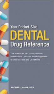 Your Pocket-Size Dental Drug Reference 2012 : A Handbook of Commonly Used Dental Medications Useful in the Management of Oral Disease and Conditions