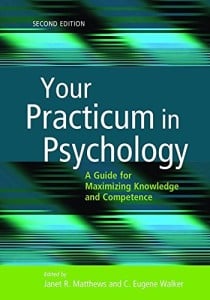 Your Practicum in Psychology: A Guide for Maximizing Knowledge and Competence, 2e