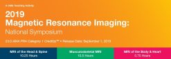 2019 Magnetic Resonance Imaging National Symposium (Videos)