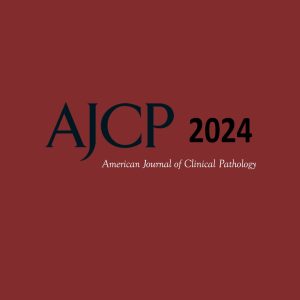 American Journal of Clinical Pathology 2024 Full Archives (True PDF)