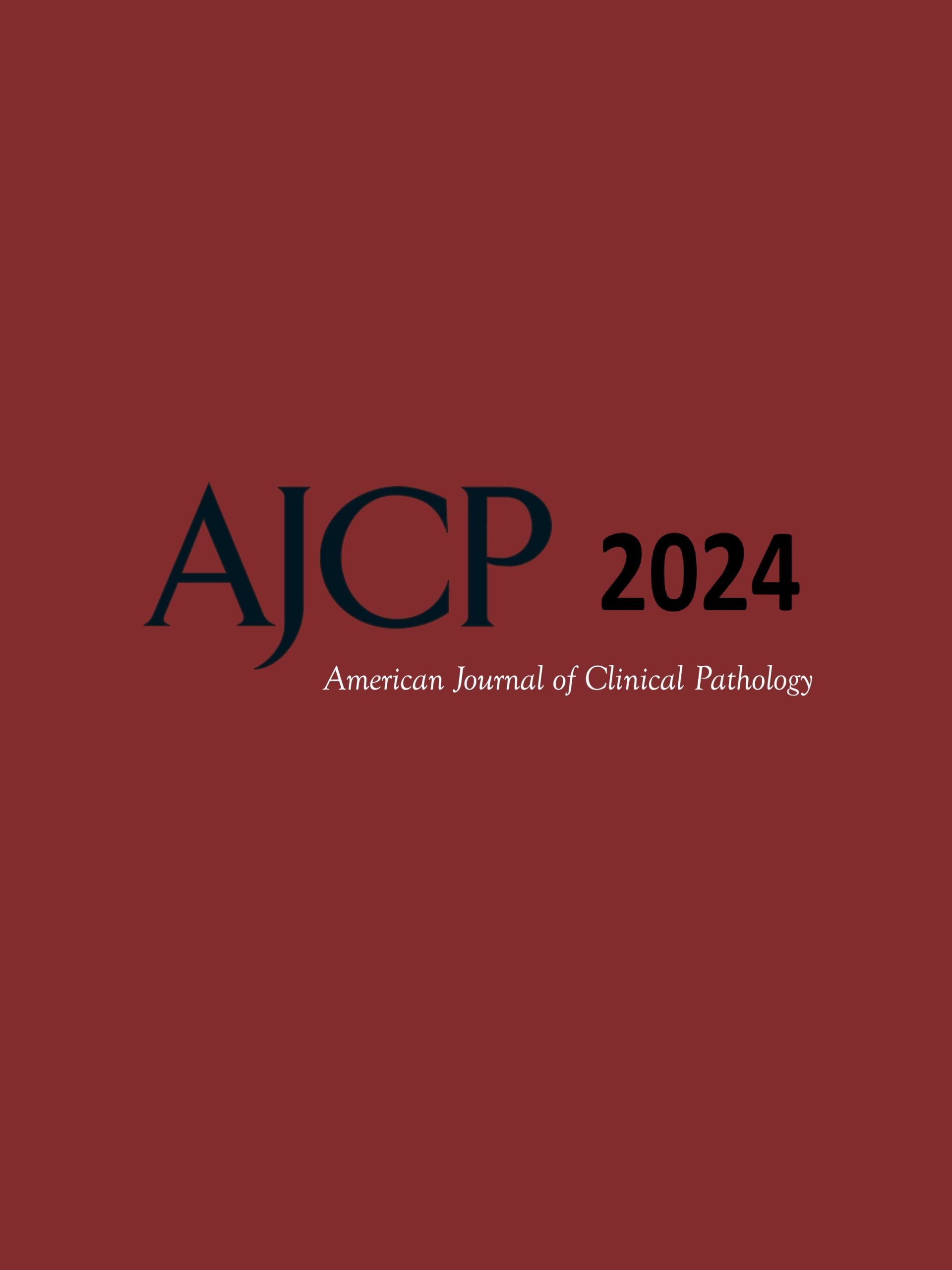 American Journal of Clinical Pathology 2024 Full Archives (True PDF)