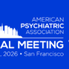 American Psychiatric Association Annual Meeting 2026 (Videos + Audios + PDFs)
