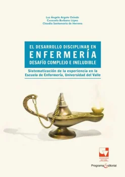 El desarrollo disciplinar en enfermería: desafío complejo e ineludible (Original PDF from Publisher)