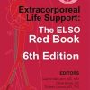 Extracorporeal Life Support: The ELSO Red Book, 6th Edition (Original PDF from Publisher)