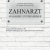 Zahnarzt | Manager | Unternehmer: Band 2. Ausgewählte Facharbeiten des Managementlehrgangs zum “Betriebswirt der Zahnmedizin” (German Edition) (EPUB)