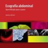 Ecografía abdominal: Aprendizaje paso a paso (High Quality Image PDF)