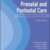 Prenatal and Postnatal Care: A Person-Centered Approach, 3rd Edition (Original PDF from Publisher)