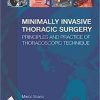 Minimally Invasive Thoracic Surgery: Principles and Practice of Thoracoscopic Technique (Original PDF from Publisher)