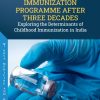 Universal Immunization Programme after Three Decades: Exploring the Determinants of Childhood Immunization in India (Original PDF from Publisher)