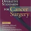 Operative Standards for Cancer Surgery: Volume 3: Sarcoma, Adrenal, Neuroendocrine, Peritoneal Malignancies, Urothelial, Hepatobiliary (Original PDF from Publisher)