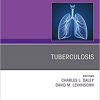 Tuberculosis, An Issue of Clinics in Chest Medicine (Volume 40-4) (The Clinics: Internal Medicine, Volume 40-4) (Original PDF from Publisher)
