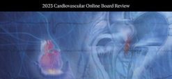 Mayo Clinic 2023 Cardiovascular Online Board Review (Videos + Slides)