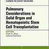 Pulmonary Considerations in Solid Organ and Hematopoietic Stem Cell Transplantation, An Issue of Clinics in Chest Medicine (Volume 38-4) (The Clinics: Internal Medicine, Volume 38-4) (Original PDF from Publisher)