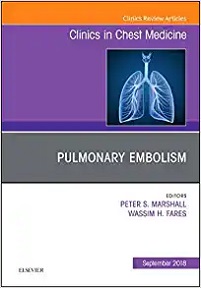 Pulmonary Embolism, An Issue of Clinics in Chest Medicine (Volume 39-3) (The Clinics: Internal Medicine, Volume 39-3) (Original PDF from Publisher)