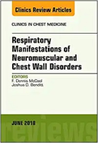 Respiratory Manifestations of Neuromuscular and Chest Wall Disease, An Issue of Clinics in Chest Medicine (Volume 39-2) (The Clinics: Internal Medicine, Volume 39-2) (Original PDF from Publisher)