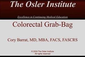 Colorectal Surgery 2024 – Osler (Videos)