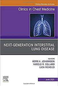 Next-Generation Interstitial Lung Disease, An Issue of Clinics in Chest Medicine (Volume 42-2) (The Clinics: Internal Medicine, Volume 42-2) (Original PDF from Publisher)