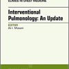 Interventional Pulmonology, An Issue of Clinics in Chest Medicine (Volume 39-1) (The Clinics: Internal Medicine, Volume 39-1) (Original PDF from Publisher)
