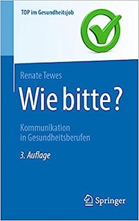 Wie bitte?: Kommunikation in Gesundheitsberufen (Top im Gesundheitsjob) (German Edition), 3rd Edition (Original PDF from Publisher)