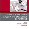Care for the Older Adult in the Emergency Department, An Issue of Clinics in Geriatric Medicine (Volume 34-3) (The Clinics: Internal Medicine, Volume 34-3) (Original PDF from Publisher)