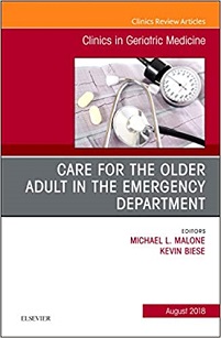 Care for the Older Adult in the Emergency Department, An Issue of Clinics in Geriatric Medicine (Volume 34-3) (The Clinics: Internal Medicine, Volume 34-3) (Original PDF from Publisher)