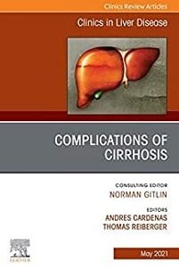 Complications of Cirrhosis, An Issue of Clinics in Liver Disease (Volume 25-2) (The Clinics: Internal Medicine, Volume 25-2) (Original PDF from Publisher)