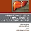 Challenging Issues in the Management of Chronic Hepatitis B Virus, An Issue of Clinics in Liver Disease (Volume 25-4) (The Clinics: Internal Medicine, Volume 25-4) (Original PDF from Publisher)