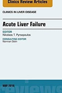 Acute Liver Failure, An Issue of Clinics in Liver Disease (Volume 22-2) (The Clinics: Internal Medicine, Volume 22-2) (Original PDF from Publisher)