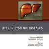 Liver in Systemic Diseases, An Issue of Clinics in Liver Disease (Volume 23-2) (The Clinics: Internal Medicine, Volume 23-2) (Original PDF from Publisher)