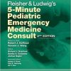 Fleisher & Ludwig’s 5-Minute Pediatric Emergency Medicine Consult, 2nd Edition (Original PDF from Publisher)